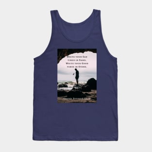 George Bernard Shaw portrait and quote: Write your sad times in sand, write your good times in stone. Tank Top